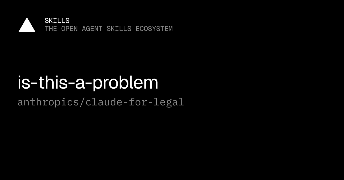 is-this-a-problem — anthropics/claude-for-legal