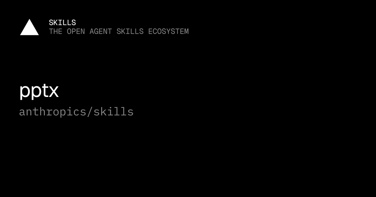 pptx — anthropics/skills
