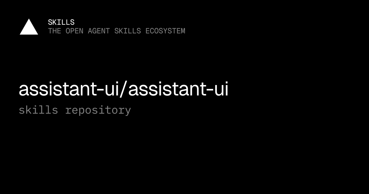 assistant-ui/assistant-ui — Agent skills