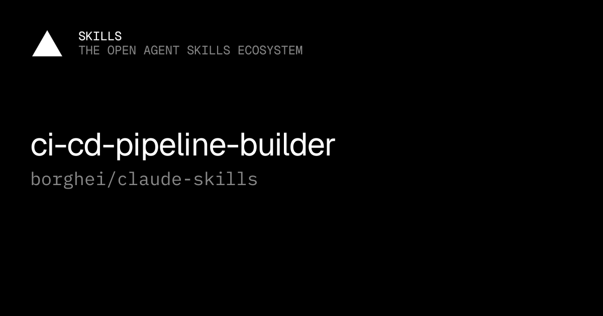ci-cd-pipeline-builder — borghei/claude-skills