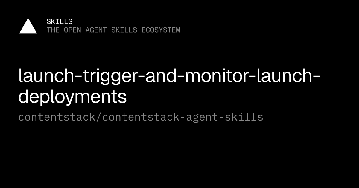 launch-trigger-and-monitor-launch-deployments — contentstack ...