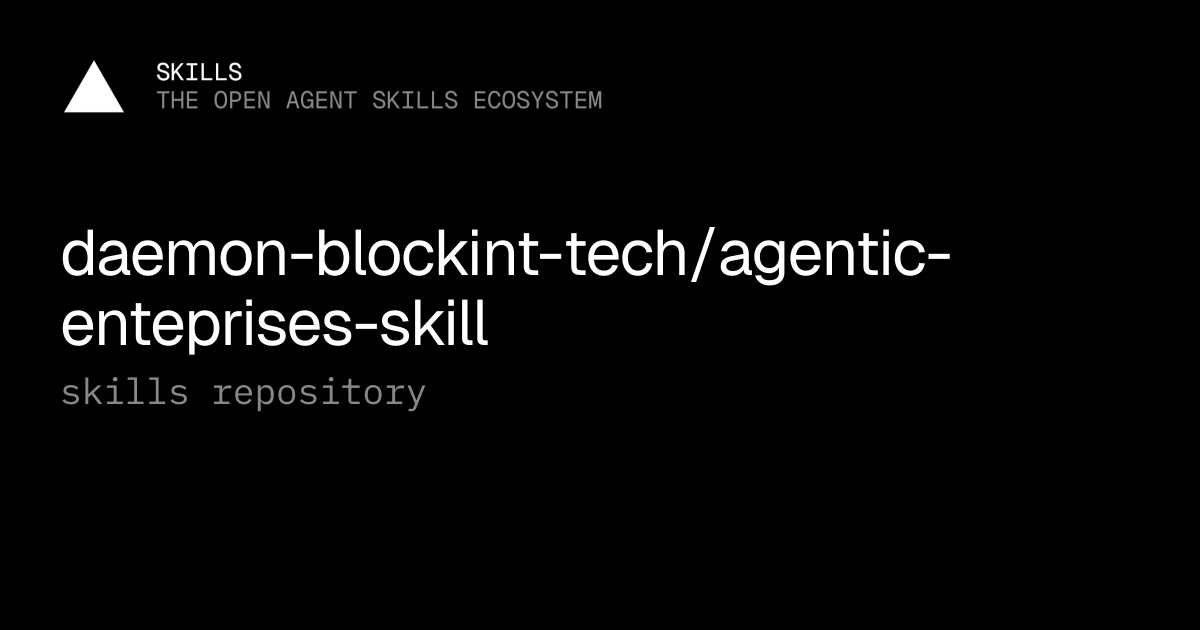 daemon-blockint-tech/agentic-enteprises-skill — Agent skills