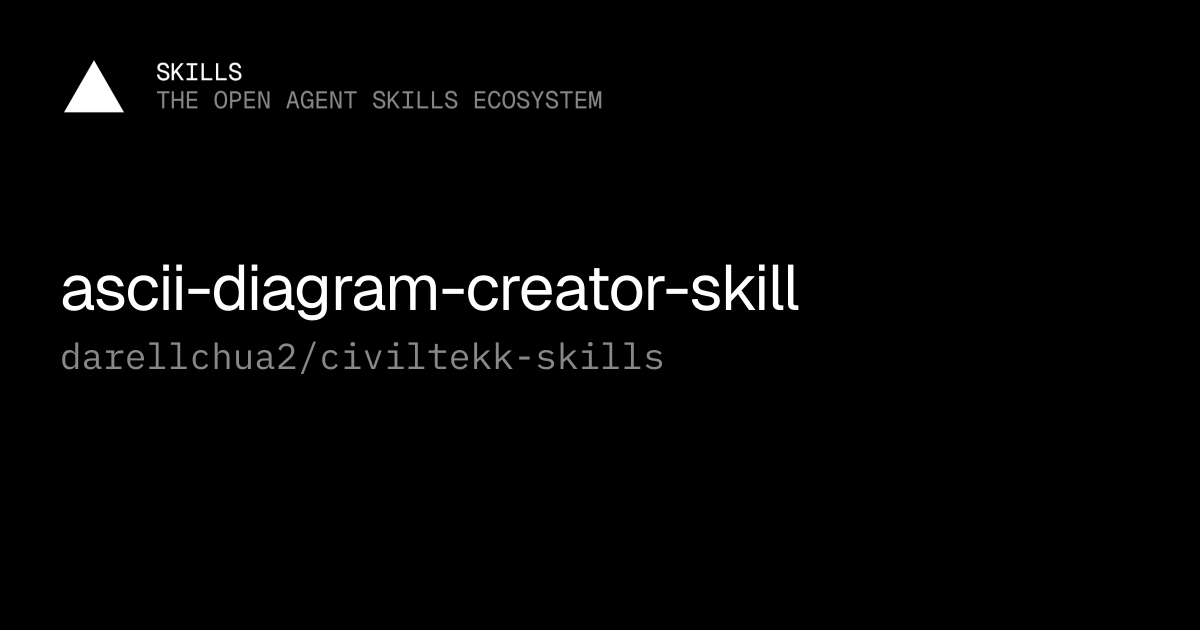 ascii-diagram-creator-skill — darellchua2/civiltekk-skills