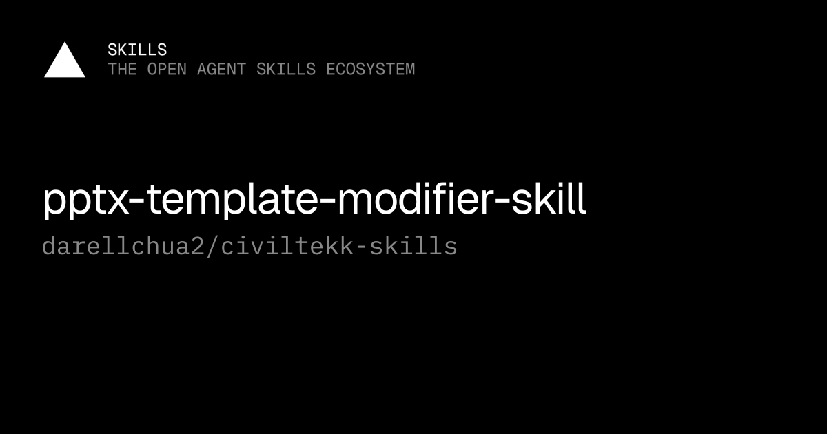 pptx-template-modifier-skill — darellchua2/civiltekk-skills
