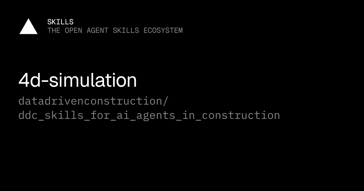 4d-simulation — datadrivenconstruction/ddc_skills_for_ai_agents_in ...