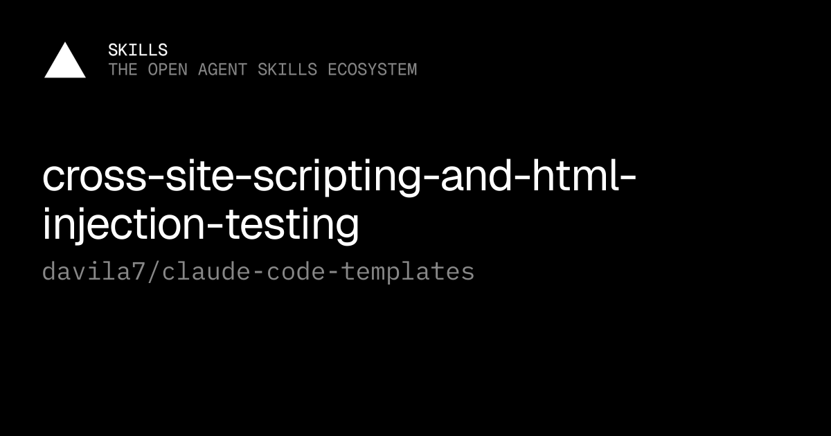 Cross-Site Scripting and HTML Injection Testing — davila7/claude-code ...