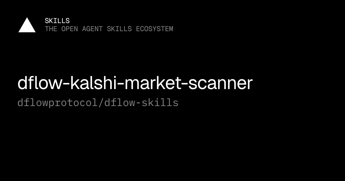 dflow-kalshi-market-scanner — dflowprotocol/dflow-skills
