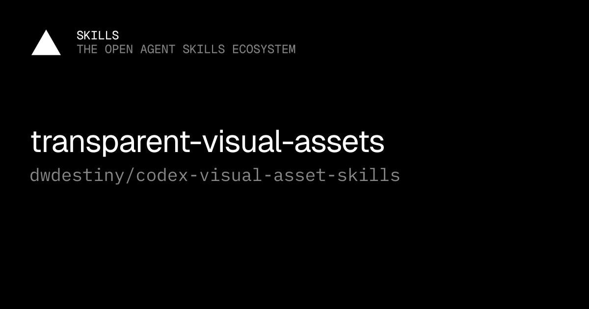 transparent-visual-assets — dwdestiny/codex-visual-asset-skills