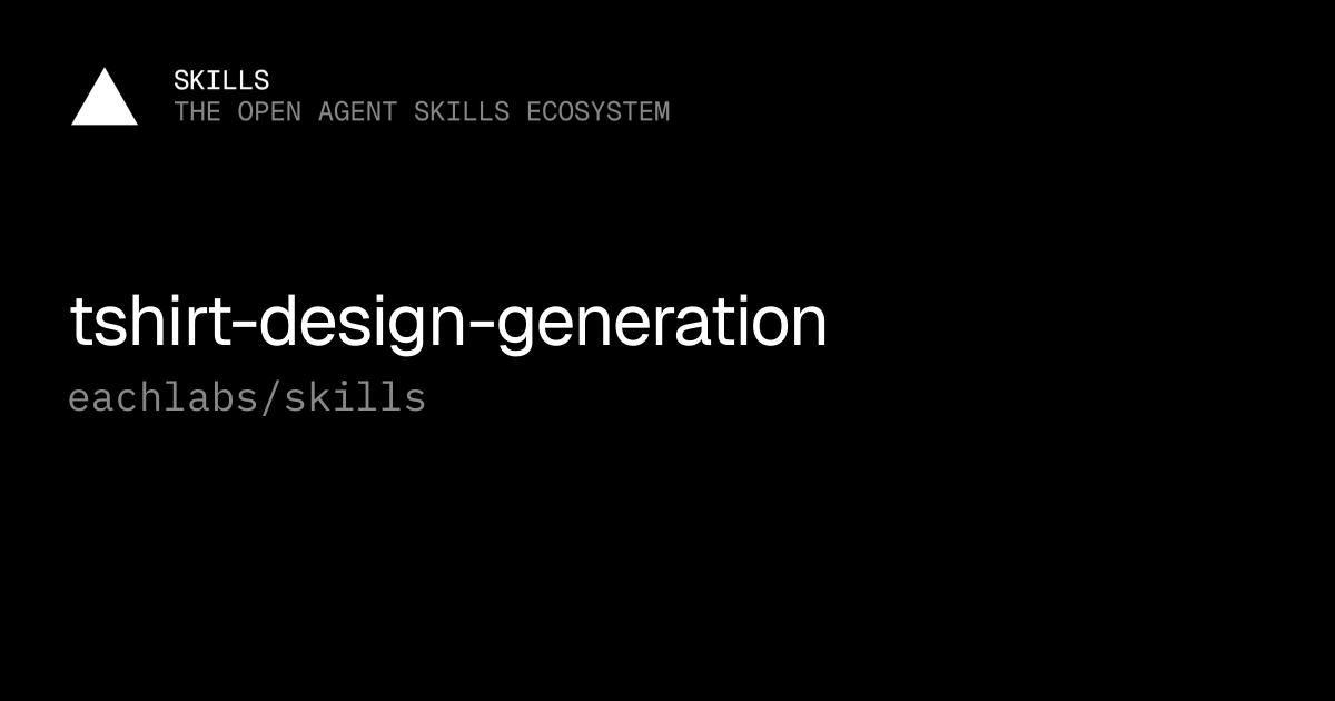 tshirt-design-generation — eachlabs/skills