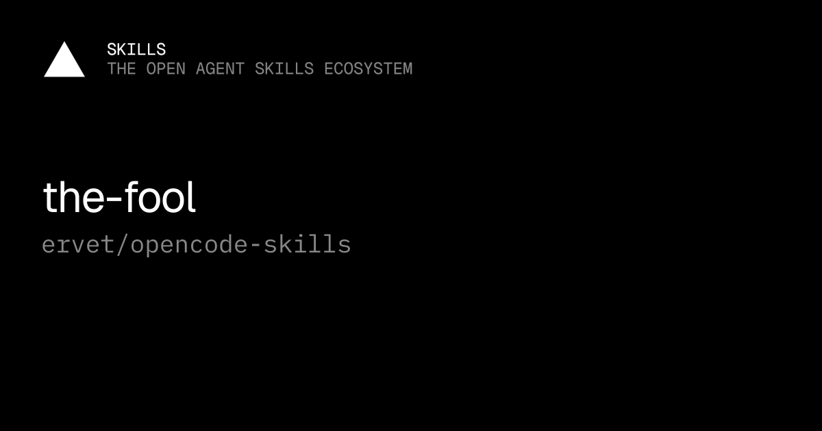 the-fool — ervet/opencode-skills