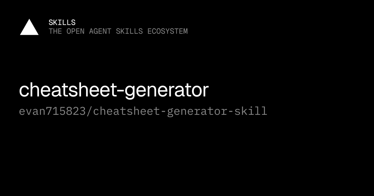 cheatsheet-generator — evan715823/cheatsheet-generator-skill