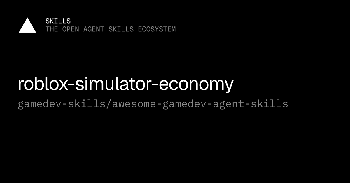 roblox-simulator-economy — gamedev-skills/awesome-gamedev-agent-skills