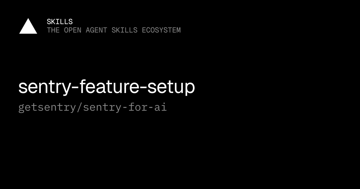 sentry-feature-setup — getsentry/sentry-for-ai