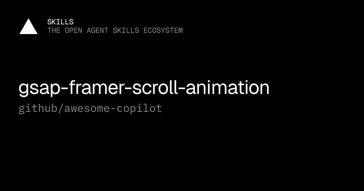 gsap-framer-scroll-animation — github/awesome-copilot