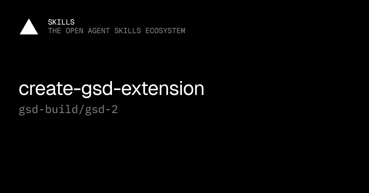 create-gsd-extension — gsd-build/gsd-2
