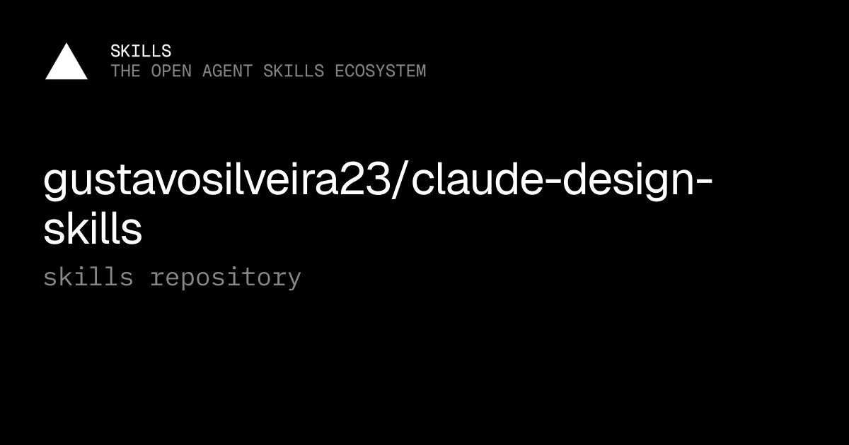 gustavosilveira23/claude-design-skills — Agent skills