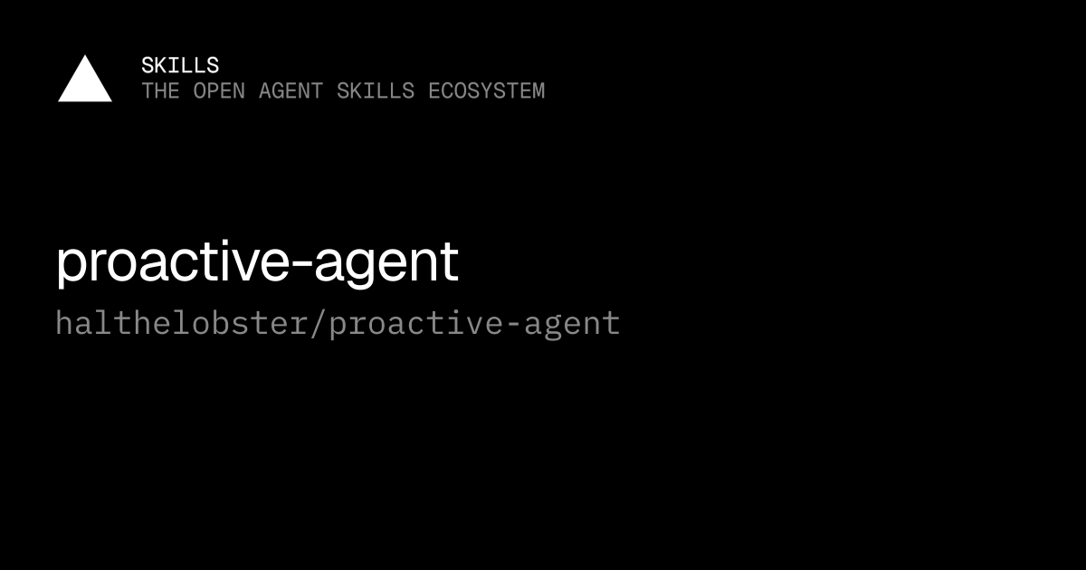 proactive-agent — halthelobster/proactive-agent