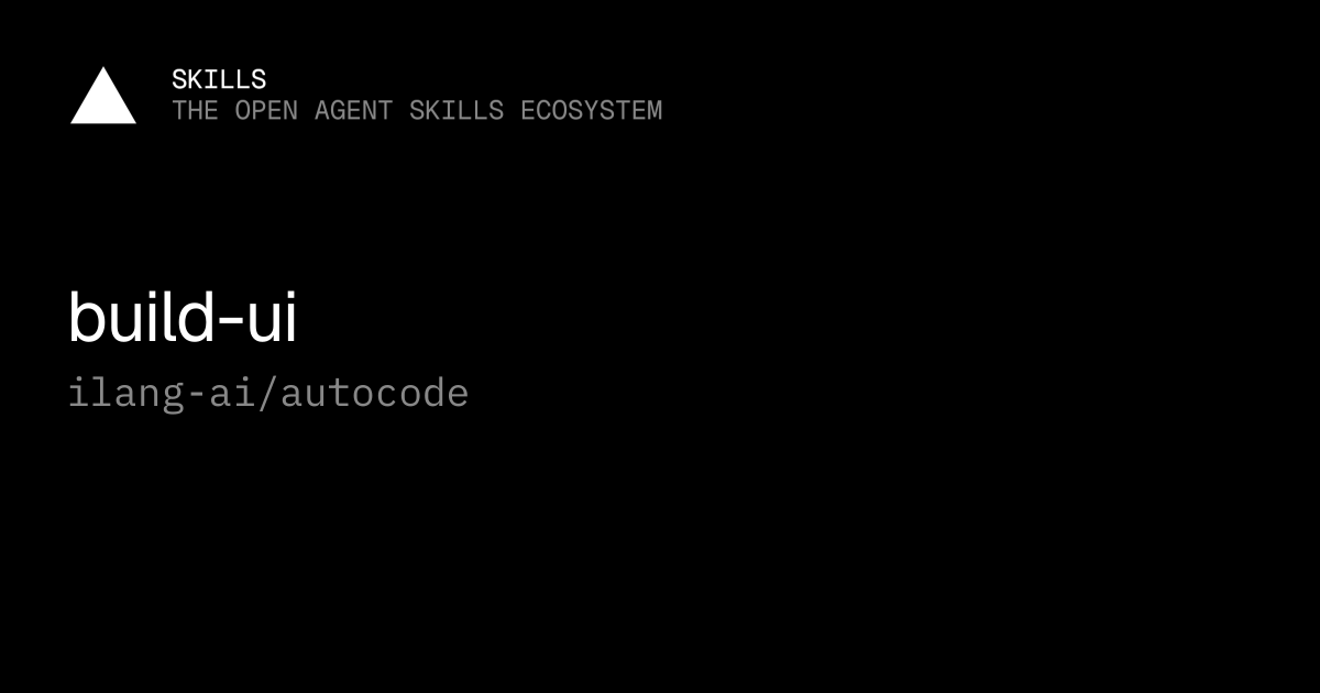 build-ui — ilang-ai/autocode