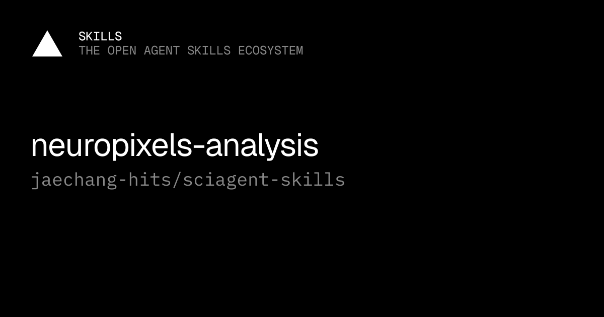 neuropixels-analysis — jaechang-hits/sciagent-skills