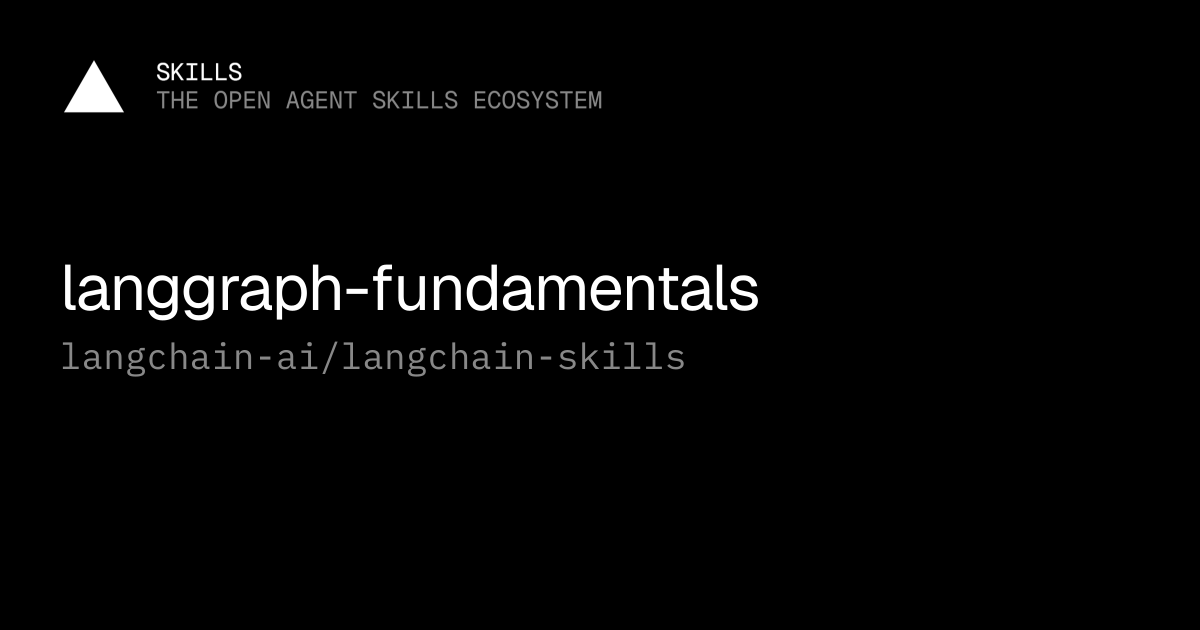langgraph-fundamentals — langchain-ai/langchain-skills