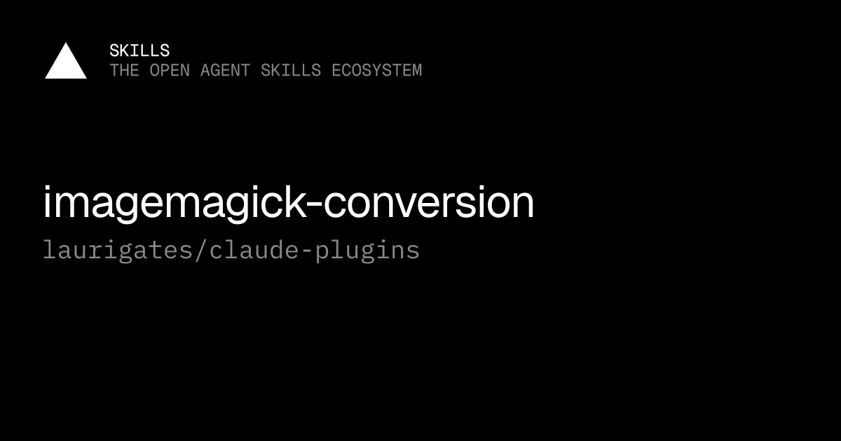 imagemagick-conversion — laurigates/claude-plugins