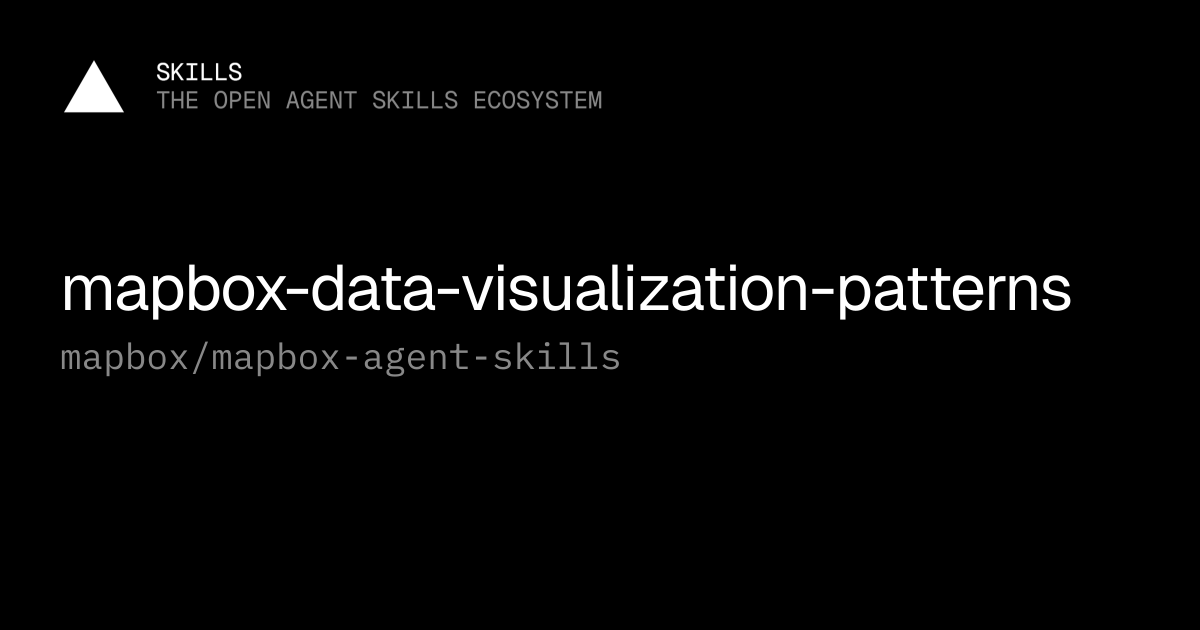 mapbox-data-visualization-patterns — mapbox/mapbox-agent-skills