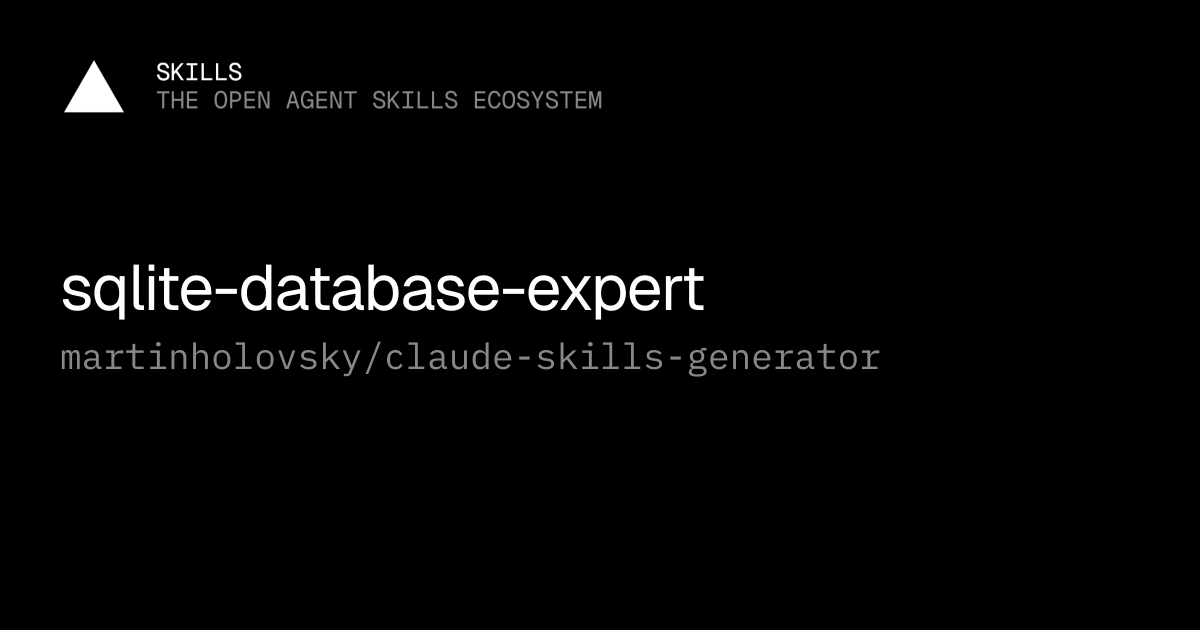 SQLite Database Expert — martinholovsky/claude-skills-generator