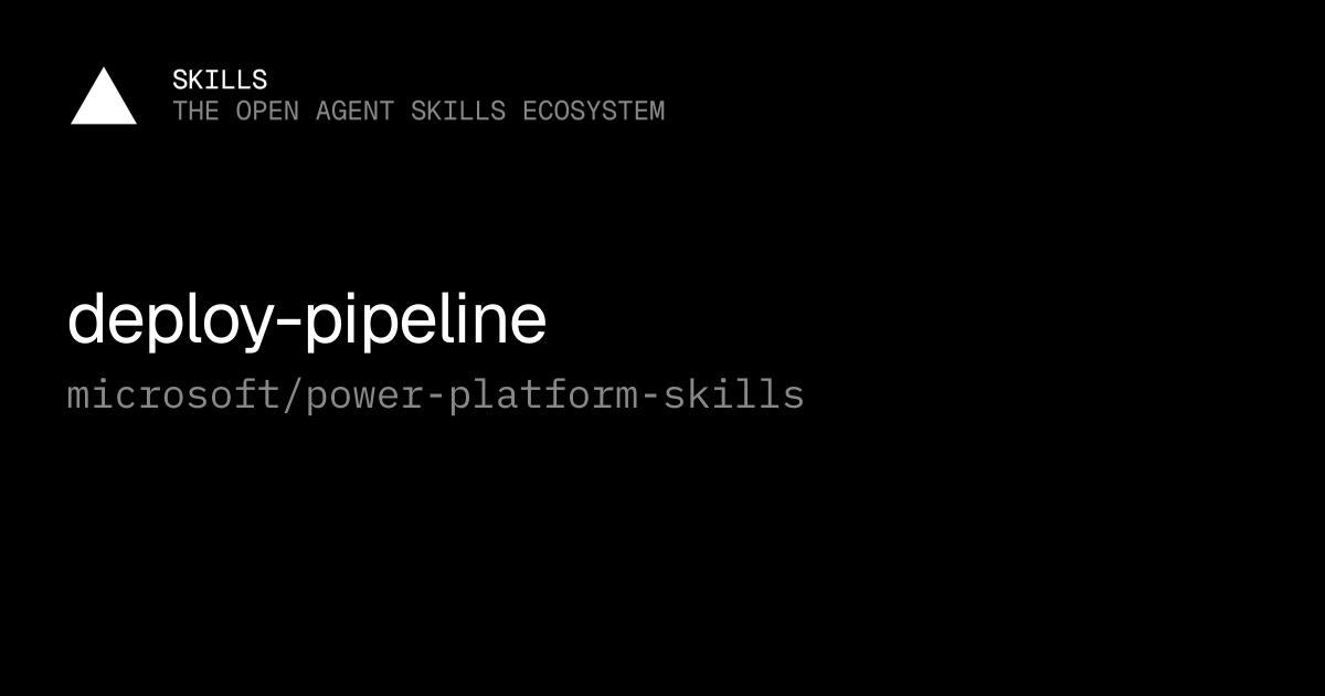 deploy-pipeline — microsoft/power-platform-skills