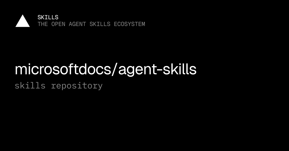 microsoftdocs/agent-skills — Agent skills