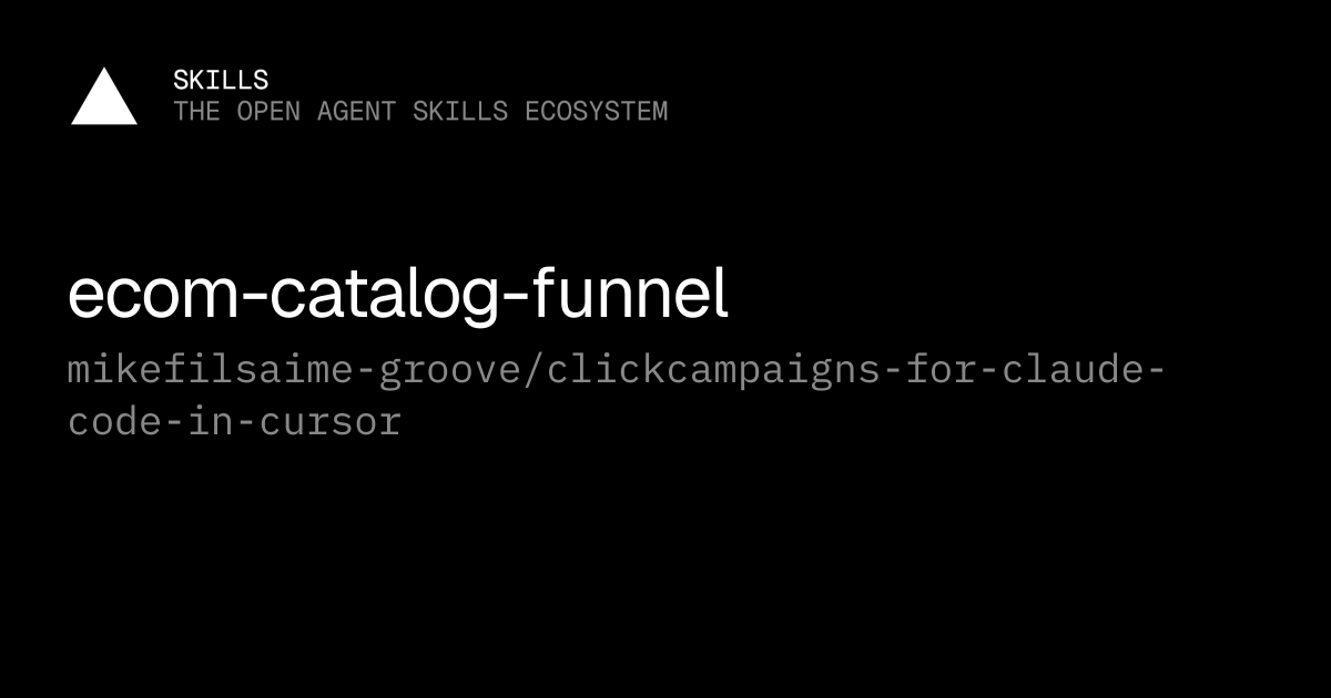 ecom-catalog-funnel — mikefilsaime-groove/clickcampaigns-for-claude ...