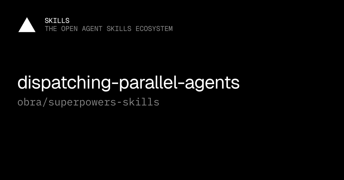 Dispatching Parallel Agents — obra/superpowers-skills