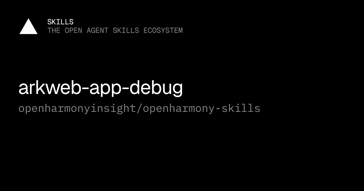 arkweb-app-debug — openharmonyinsight/openharmony-skills