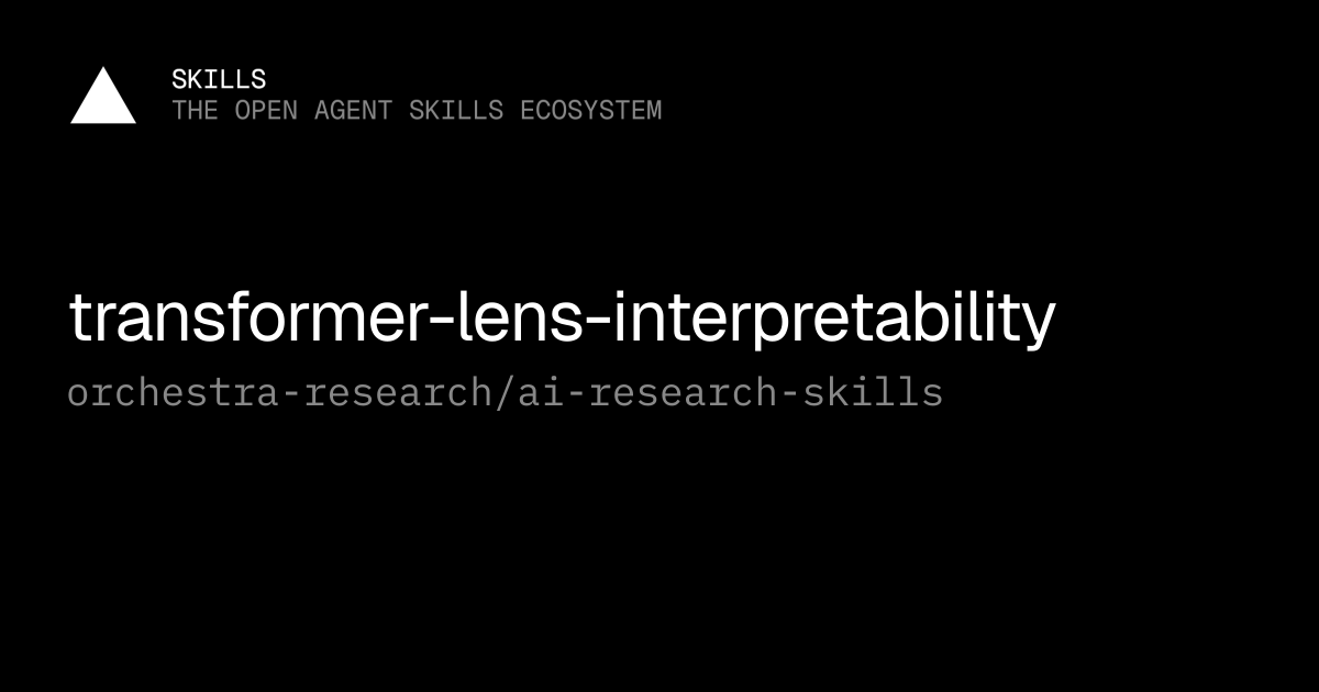 transformer-lens-interpretability — orchestra-research/ai-research-skills