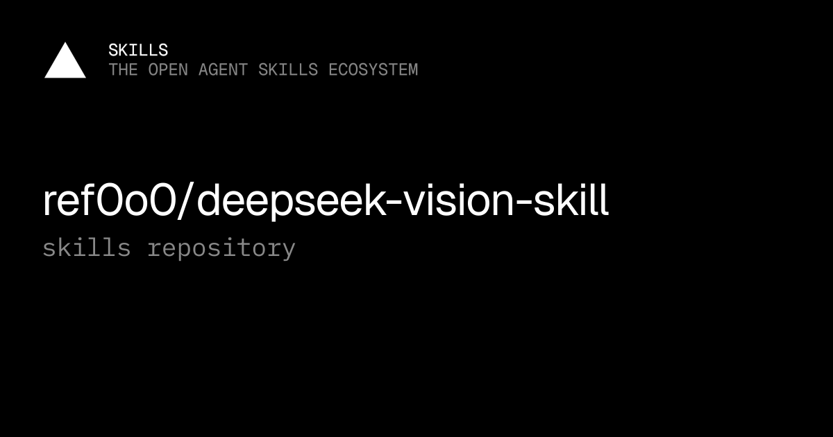 ref0o0/deepseek-vision-skill — Agent skills