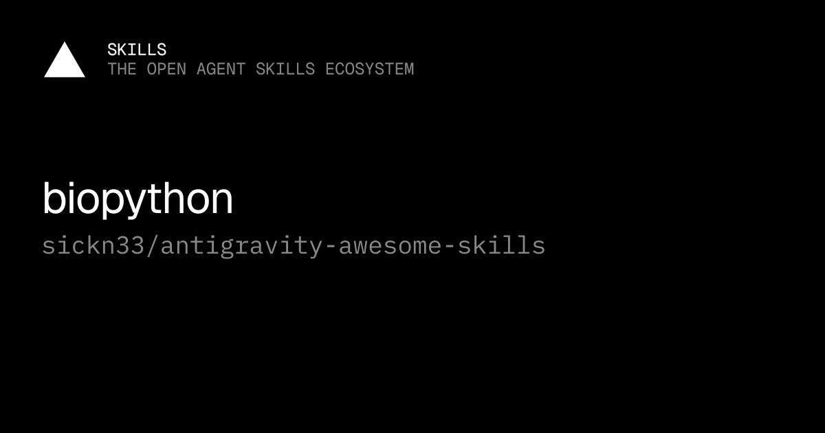 biopython — sickn33/antigravity-awesome-skills