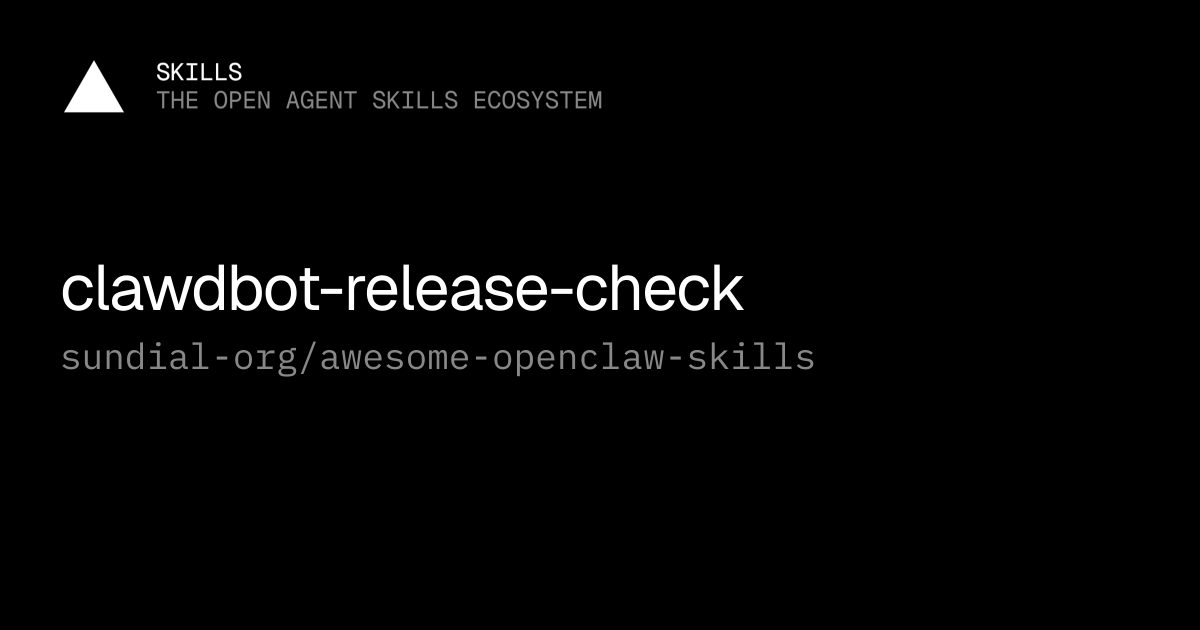 clawdbot-release-check — sundial-org/awesome-openclaw-skills