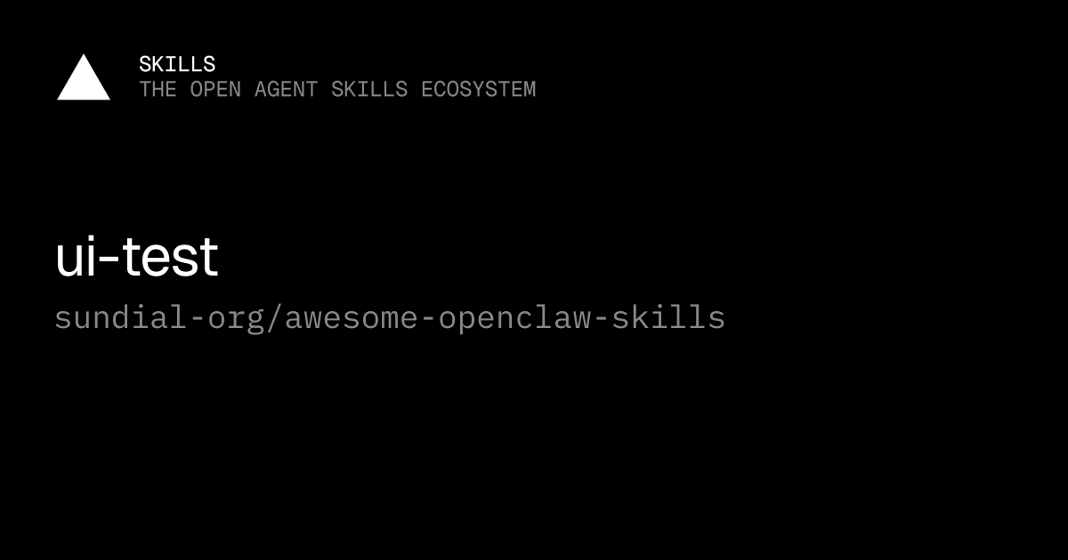 ui-test — sundial-org/awesome-openclaw-skills