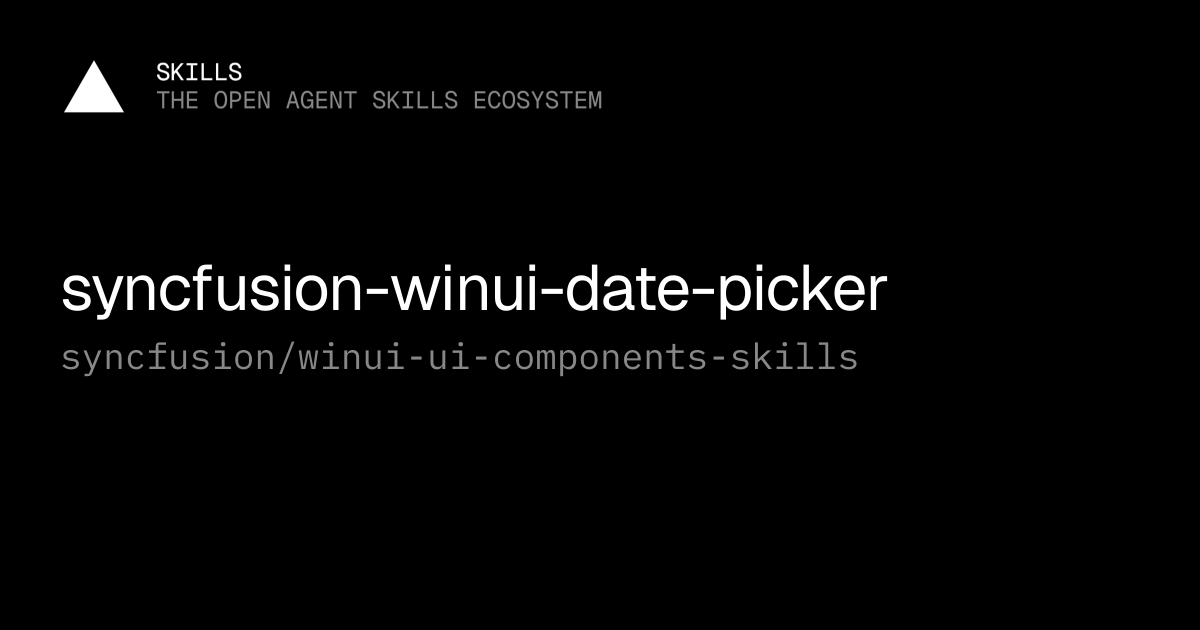 syncfusion-winui-date-picker — syncfusion/winui-ui-components-skills