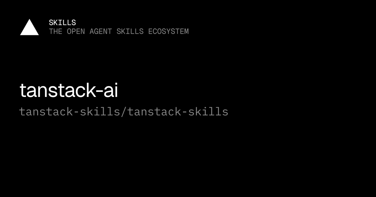 tanstack-ai — tanstack-skills/tanstack-skills