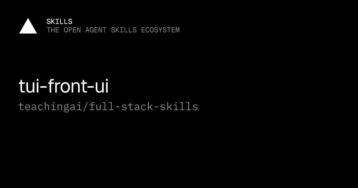 tui-front-ui — teachingai/full-stack-skills