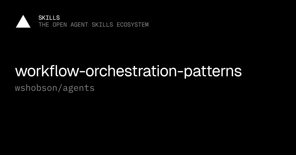 workflow-orchestration-patterns — wshobson/agents
